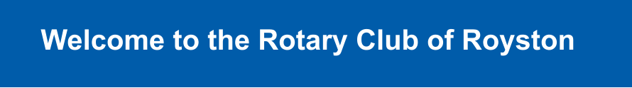 Welcome to the Rotary Club of Royston