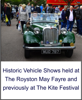 Historic Vehicle Shows held at The Royston May Fayre and previously at The Kite Festival