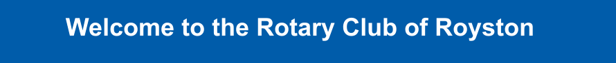 Welcome to the Rotary Club of Royston