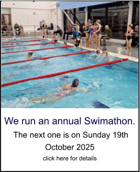 We run an annual Swimathon.  The next one is on Sunday 19th October 2025 click here for details