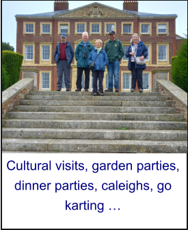 Cultural visits, garden parties, dinner parties, caleighs, go karting …